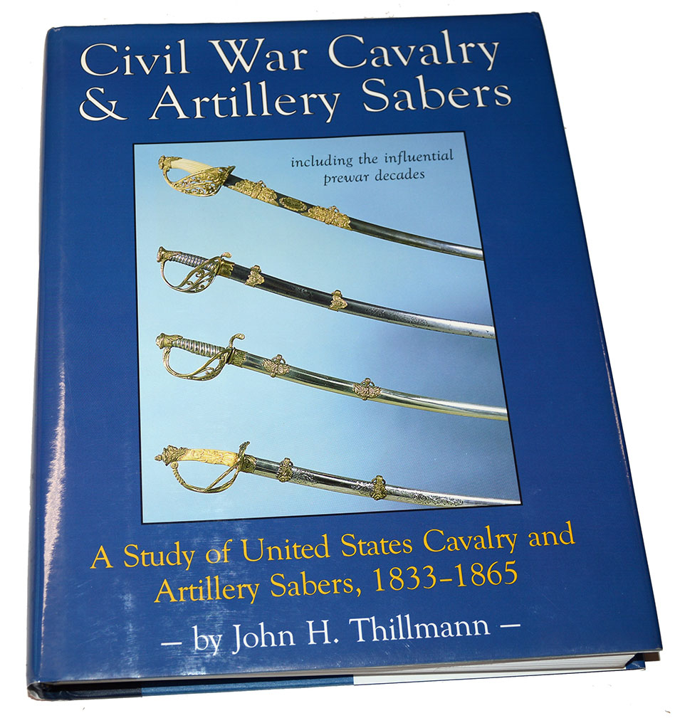 BOOK, “CIVIL WAR CAVALRY & ARTILLERY SABERS” BY THILLMANN
