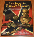 1ST EDITION COPY OF “CONFEDERATE RIFLES & MUSKETS” BY MURPHY & MADAUS FROM THE LIBRARY OF THE LATE DEAN S. THOMAS