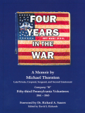 FOUR YEARS IN THE WAR – A MEMOIR BY MICHAEL THORNTON, 53RD PENNSYLVANIA VOLUNTEERS