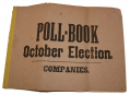 POLL-BOOK FOR 1864 ELECTION – COMPANY “H” 118TH PA. INFANTRY “CORN EXCHANGE” REGIMENT